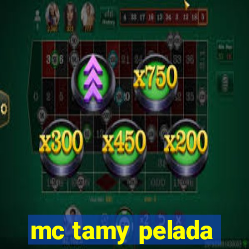 mc tamy pelada